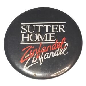 Sutter Home Zinfandel Wine Button Pin Vtg 2.25"